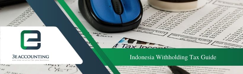 Withholding Tax Guide When Conducting Business in Indonesia