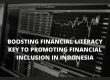 Boosting Financial Literacy Key to Promoting Financial Inclusion in Indonesia