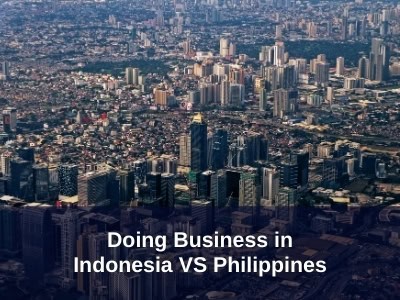 Doing Business in Indonesia VS Philippines