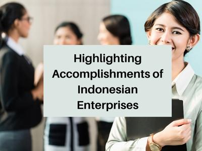 Highlighting Accomplishments of Indonesian Enterprises