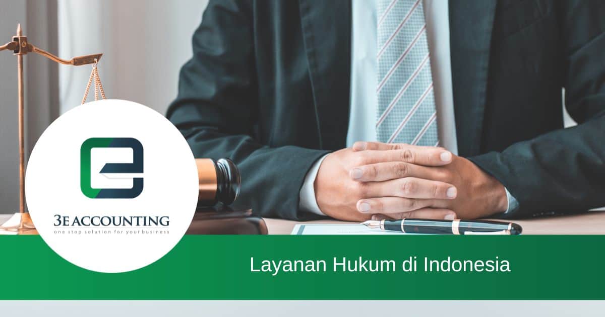 Layanan Hukum Di Indonesia - 3E Accounting Firm Indonesia