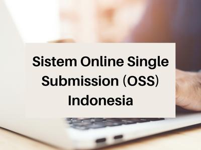 Sistem Online Single Submission (OSS) Di Indonesia