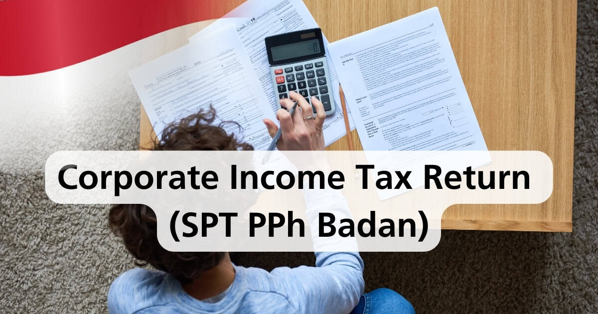 Corporate Income Tax Return (SPT PPh Badan) - Business Compendium