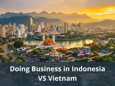 Doing Business in Indonesia VS Vietnam